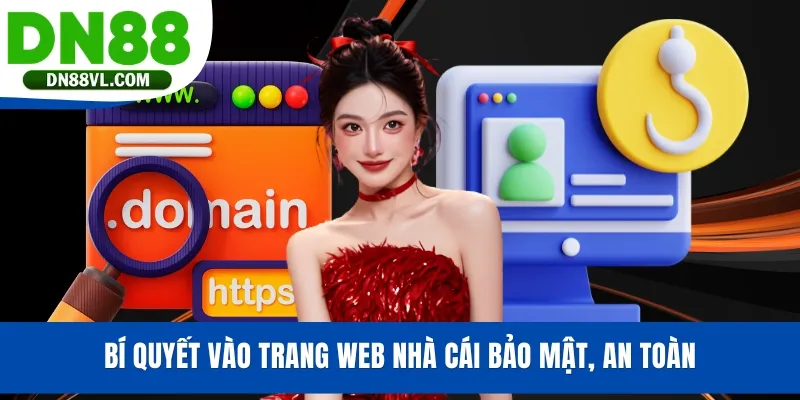 Bí quyết vào trang web nhà cái bảo mật, an toàn