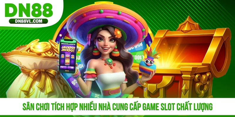 Sân chơi tích hợp nhiều nhà cung cấp game slot chất lượng