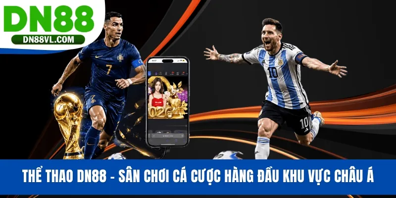 Thể Thao DN88 - Sân Chơi Cá Cược Hàng Đầu Khu Vực Châu Á